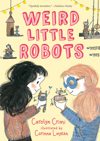 Weird Little Robots by Carolyn Crimi