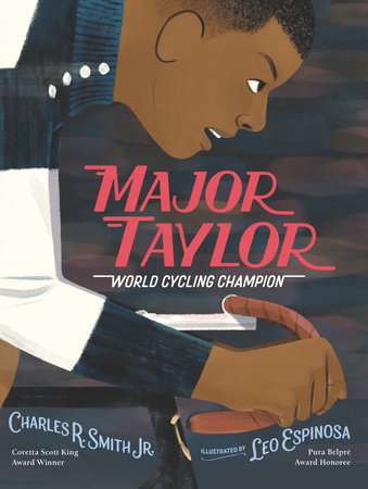 Major Taylor: World Cycling Champion by Charles R. Smith Jr.