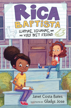Rica Baptista: Llamas, Iguanas, and My Very Best Friend by Janet Costa Bates