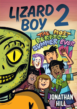 Lizard Boy 2: The Most Perfect Summer Ever by Jonathan Hill