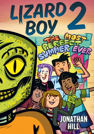 Lizard Boy 2: The Most Perfect Summer Ever by Jonathan Hill