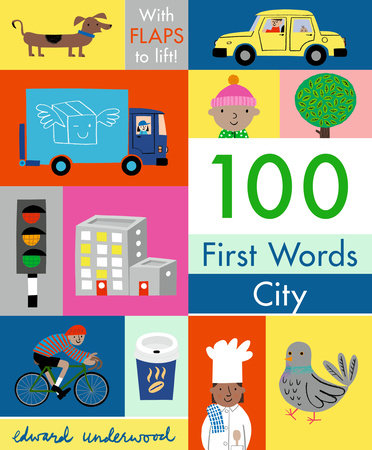 100 First Words: City: With Flaps to Lift by 