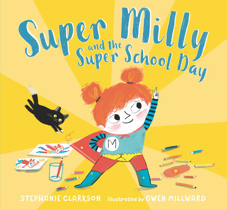 Super Milly and the Super School Day by Stephanie Clarkson