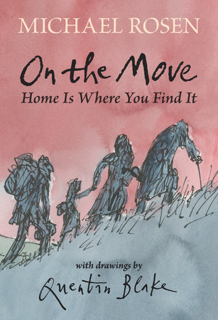On the Move: Home Is Where You Find It by Michael Rosen