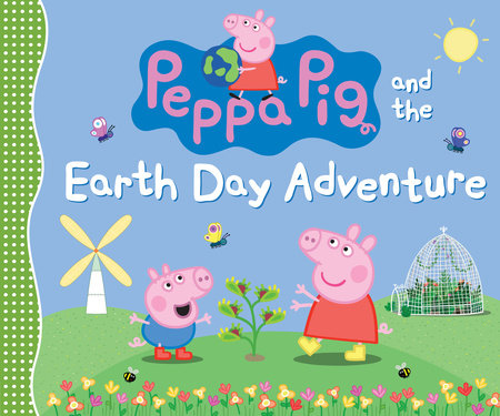 Peppa Pig and the Earth Day Adventure by Candlewick Press