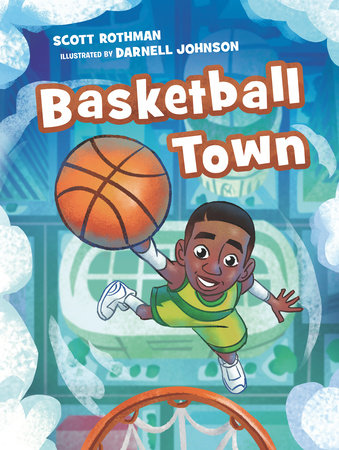 Basketball Town by Scott Rothman