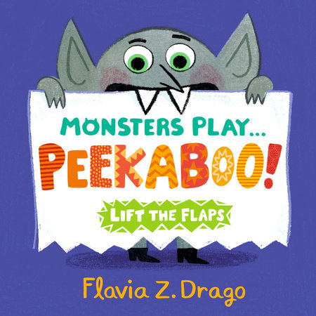 Monsters Play... Peekaboo! by Flavia Z. Drago