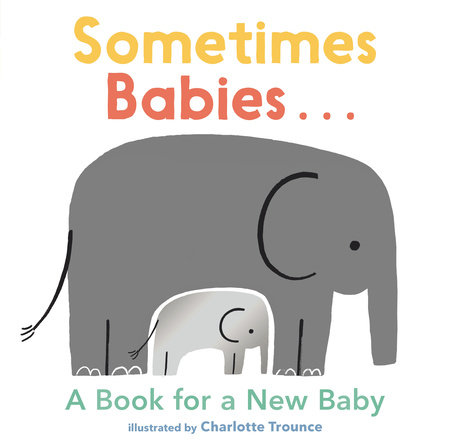 Sometimes Babies... by Nosy Crow