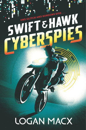Swift and Hawk: Cyberspies by Logan Macx