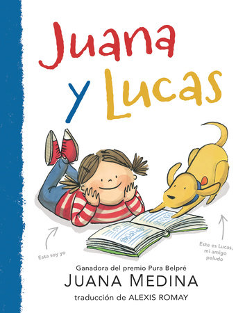 Juana y Lucas by Juana Medina; Illustrated by Juana Medina