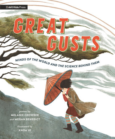 Great Gusts: Winds of the World and the Science Behind Them by Melanie Crowder and Megan Benedict