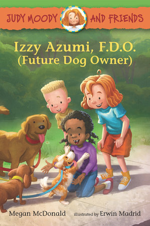 Judy Moody and Friends: Izzy Azumi, . (Future Dog Owner) by Megan  McDonald: 9781536224726 : Books