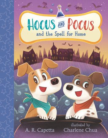 Hocus and Pocus and the Spell for Home by A. R. Capetta