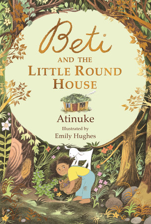 Beti and the Little Round House by Atinuke