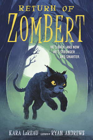 Return of ZomBert by Kara LaReau; Illustrated by Ryan Andrews