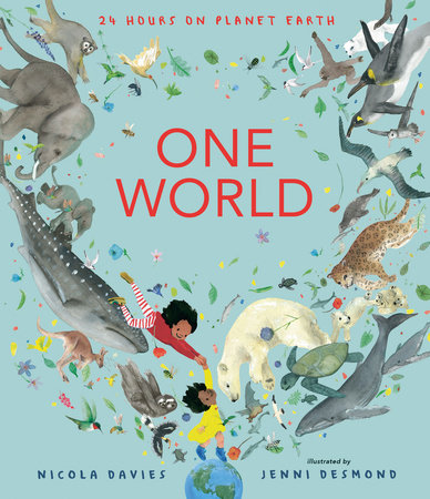 One World: 24 Hours on Planet Earth by Nicola Davies