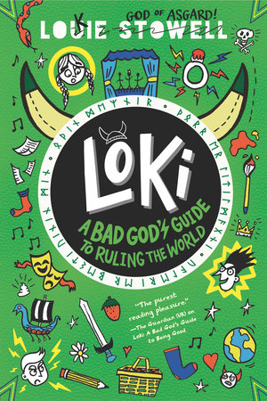 Loki: A Bad God's Guide to Ruling the World by Louie Stowell