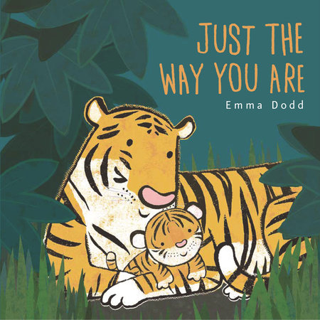 Just the Way You Are by Emma Dodd