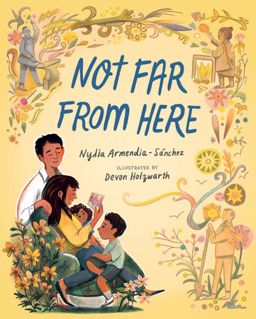 Not Far from Here by Nydia Armendia-Sánchez