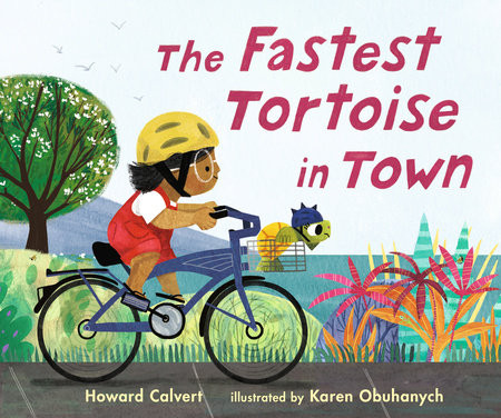 The Fastest Tortoise in Town by Howard Calvert