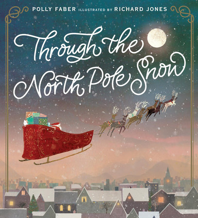 Through the North Pole Snow by Polly Faber
