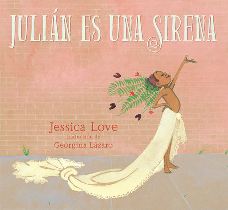 Julián es una sirena by Jessica Love
