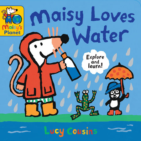 Maisy Loves Water by Lucy Cousins; illustrated by Lucy Cousins