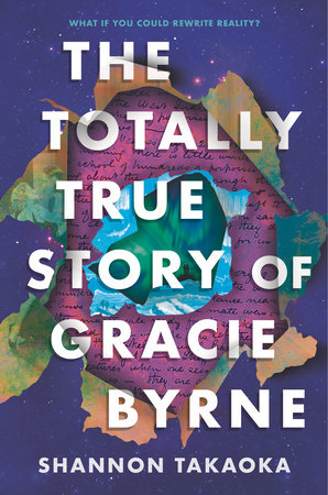 The Totally True Story of Gracie Byrne by Shannon Takaoka
