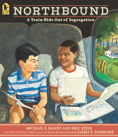 Northbound: A Train Ride Out of Segregation by Michael S. Bandy and Eric Stein
