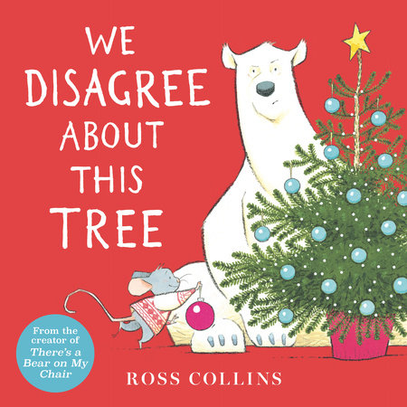 We Disagree About This Tree by Ross Collins; Illustrated by Ross Collins