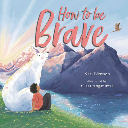How to Be Brave by Karl Newson