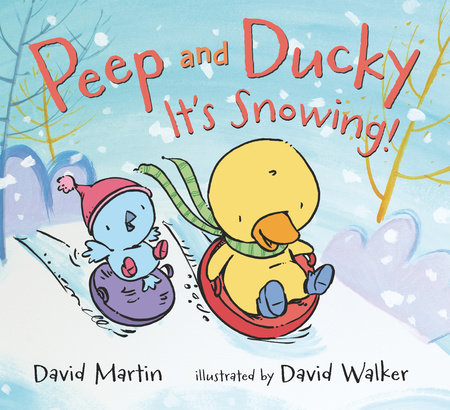 Peep and Ducky It's Snowing! by David Martin