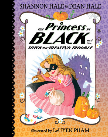 The Princess in Black and the Trick-or-Treating Trouble by Shannon Hale and Dean Hale