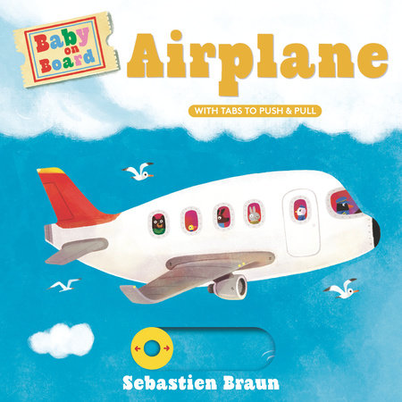 Baby on Board: Airplane by Sebastien Braun; illustrated by Sebastien Braun
