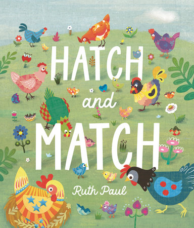 Hatch and Match: A Springtime Seek-and-Find Book by Ruth Paul