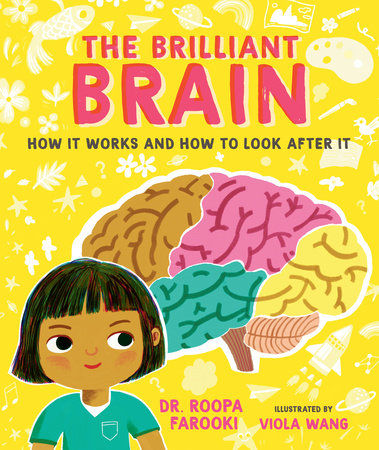 The Brilliant Brain: How It Works and How to Look After It by Dr. Roopa Farooki
