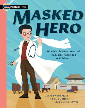 Masked Hero by Shan Woo Liu; illustrated by Lisa Wee