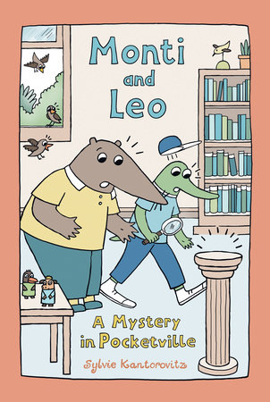 Monti and Leo: A Mystery in Pocketville by Sylvie Kantorovitz