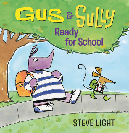 Gus and Sully: Ready for School by Steve Light