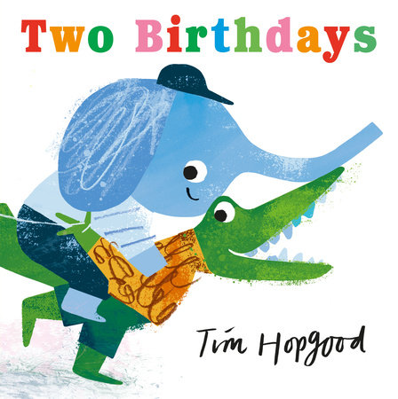 Two Birthdays by Tim Hopgood