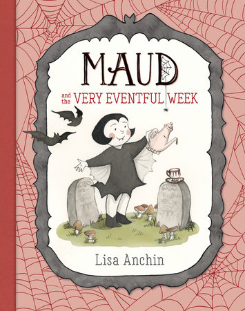 Maud and the Very Eventful Week by Lisa Anchin