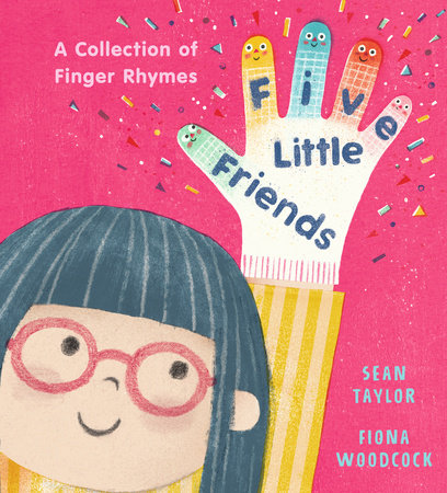 Five Little Friends: A Collection of Finger Rhymes by Sean Taylor