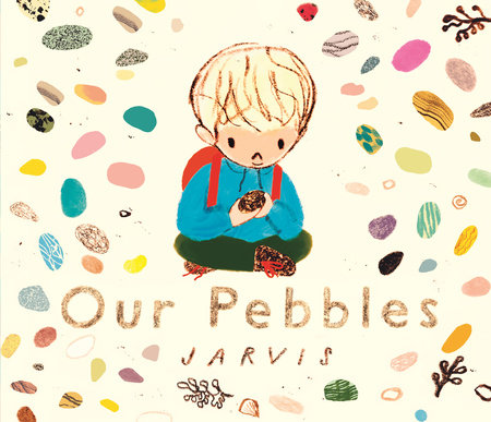 Our Pebbles by Jarvis