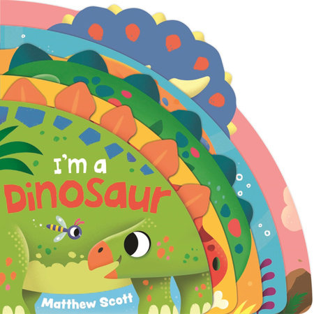 I'm a Dinosaur by Illustrated by Matthew Scott