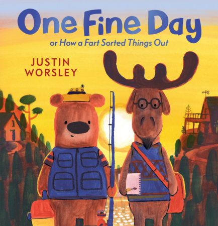One Fine Day, or How a Fart Sorted Things Out by Justin Worsley