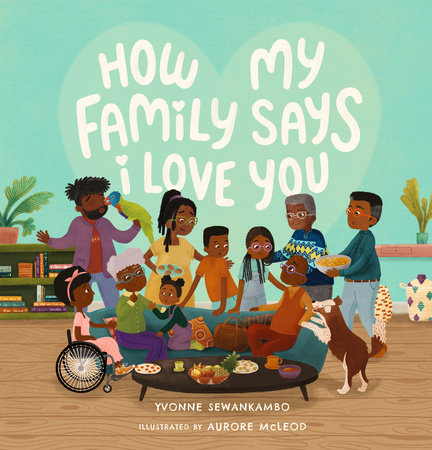 How My Family Says I Love You by Yvonne Sewankambo
