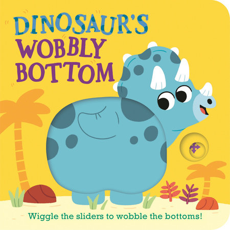 Dinosaur's Wobbly Bottom by Kit Frost