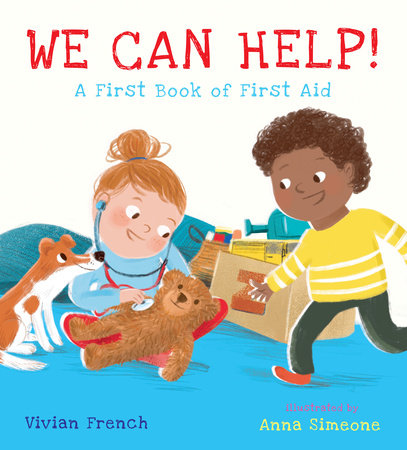 We Can Help!: A First Book of First Aid