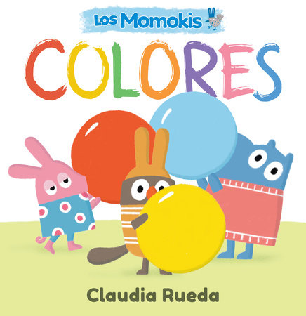 Los Momokis: Colores by Claudia Rueda