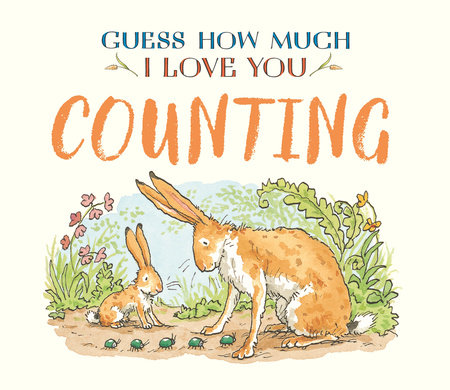Guess How Much I Love You: Counting by Sam McBratney